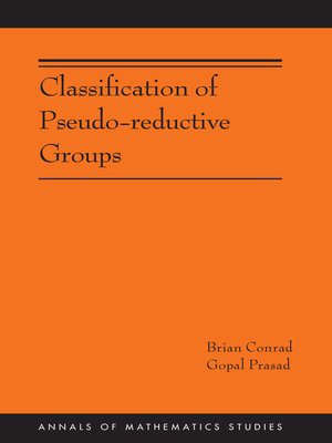cover image of Classification of Pseudo-reductive Groups (AM-191)